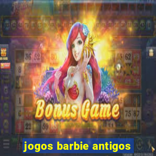 jogos barbie antigos